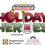 Join Arizona Sports 620 for the Holiday Heroes 
event on Wednesday, Dec. 14, 2011, benefiting 
the 100 Club of Arizona.